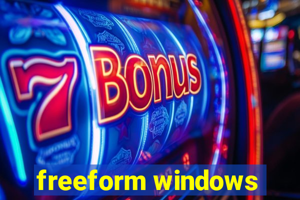 freeform windows